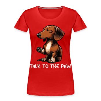 Talk to the Paw Dachshund Owner Dachshund Owner Dachshund Owner - Women's Premium Organic T-Shirt - red - Front - Mia (176cm)