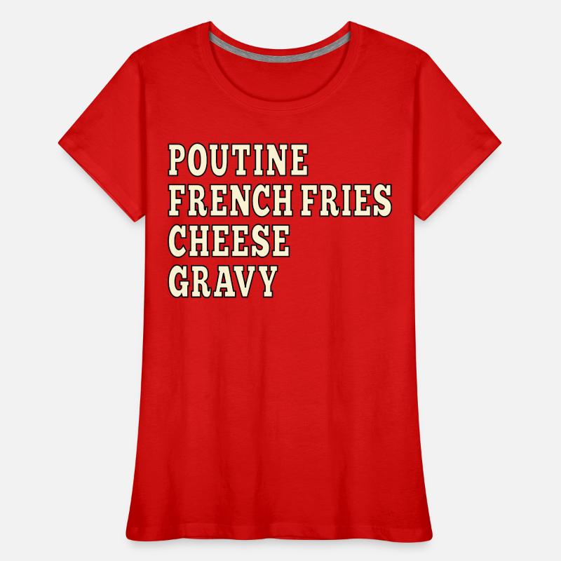 Poutine de restauration rapide canadienne T-shirt bio Premium Femme