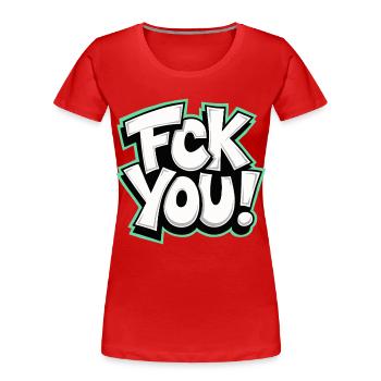 FCK YOU Schriftzug provokantes Statement - Frauen Premium Bio T-Shirt - Rot - Vorne - Mia (176cm)