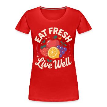 Eat Fresh Live Well - Frauen Premium Bio T-Shirt - Rot - Vorne - Mia (176cm)