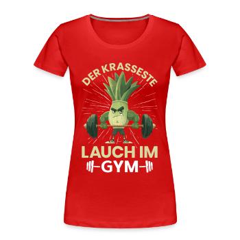 Gewichtheber DER KRASSESTE LAUCH IM GYM Lustig - Frauen Premium Bio T-Shirt - Rot - Vorne - Mia (176cm)