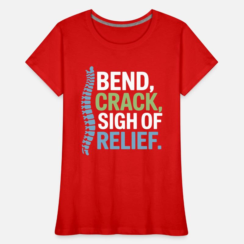 Chiropractor Spinal Alignment Is Everything  Women's Premium Organic T-Shirt