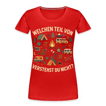 Camping which part you understand, adventure saying - Women's Premium Organic T-Shirt - red - Front - Mia (176cm)