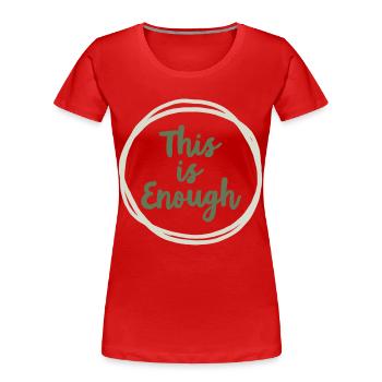 C’est une déclaration suffisante pour la pleine conscience - T-shirt bio Premium Femme - rouge - Devant - Mia (176cm)