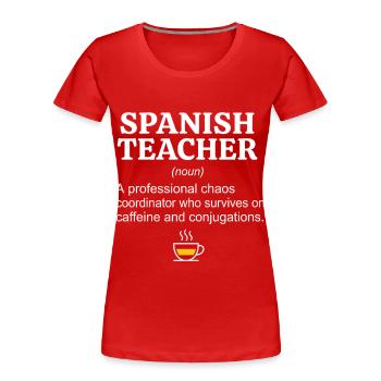 Spanisch Lehrer Definition - Kaffee & Konjugation - Frauen Premium Bio T-Shirt - Rot - Vorne - Mia (176cm)