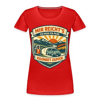 Charging an electric car: I have to tap kilowatts - Women's Premium Organic T-Shirt - red - Front - Mia (176cm)