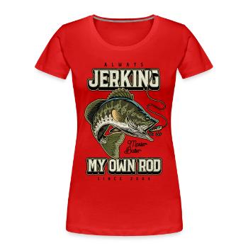 Toujours en train de branler ma canne Pêche drôle Né en 2004 - T-shirt bio Premium Femme - rouge - Devant - Mia (176cm)