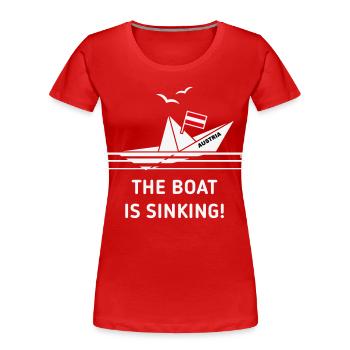 The Boat Is Sinking! (Austria / Österreich / NEG) - Frauen Premium Bio T-Shirt - Rot - Vorne - Mia (176cm)