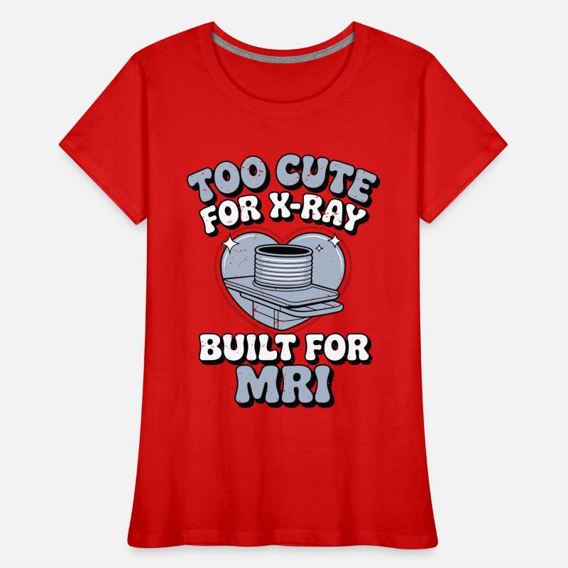 MRI Tech Too Cute For X-ray Built For MRI Rad Tech Women's Premium Organic T-Shirt