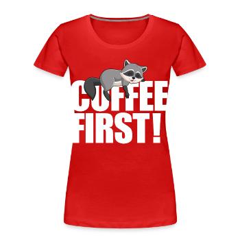 Raccoon Coffee First - Women's Premium Organic T-Shirt - red - Front - Mia (176cm)