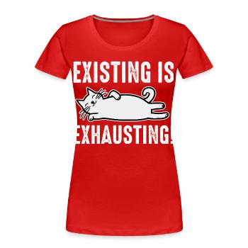 Exister est épuisant - T-shirt bio Premium Femme - rouge - Devant - Mia (176cm)
