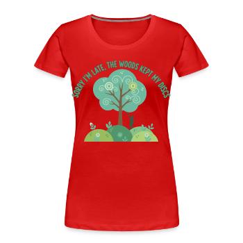 Entschuldigung, dass ich zu spät bin. Der Wald hat meine Discs behalten. Disc-Golf. - Frauen Premium Bio T-Shirt - Rot - Vorne - Mia (176cm)