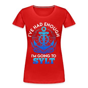 Nordsee Urlaub MIR REICHT'S ICH FAHR NACH SYLT - Frauen Premium Bio T-Shirt - Rot - Vorne - Mia (176cm)