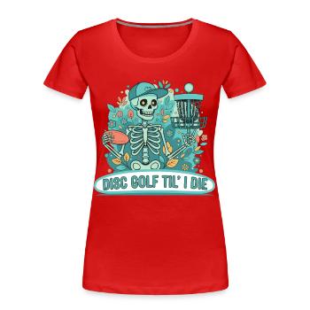 Disc Golf Til I Die Skeleton Lustiger Disc-Golfer - Frauen Premium Bio T-Shirt - Rot - Vorne - Mia (176cm)