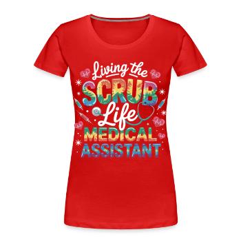 Scrub Life: Medical Assistance - Women's Premium Organic T-Shirt - red - Front - Mia (176cm)