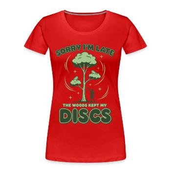 Disc Golf Désolé d’être en retard Les bois ont gardé mes disques - T-shirt bio Premium Femme - rouge - Devant - Mia (176cm)