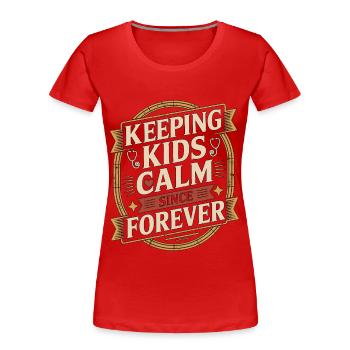 Infirmière pédiatrique qui maintient les enfants calmes depuis que les enfants allaitent - T-shirt bio Premium Femme - rouge - Devant - Mia (176cm)
