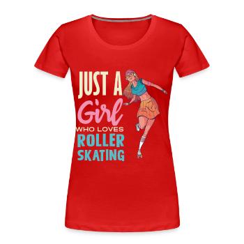Just a Girl Loves Roller Skating - Women's Premium Organic T-Shirt - red - Front - Mia (176cm)