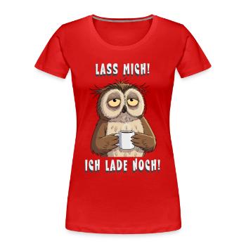 Ich Lade Noch Eule Kaffee Morgenmuffel - T-shirt bio Premium Femme - rouge - Devant - Mia (176cm)