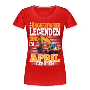 Excavator Driver Birthday April - Women's Premium Organic T-Shirt - red - Front - Mia (176cm)