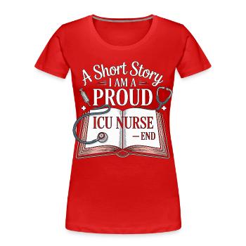 ICU Nurse A Short Story I Am A Registered Nurse - Women's Premium Organic T-Shirt - red - Front - Mia (176cm)