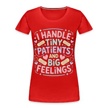 Pediatric Nurse I Handle Tiny Patients Kids Nurse - Women's Premium Organic T-Shirt - red - Front - Mia (176cm)