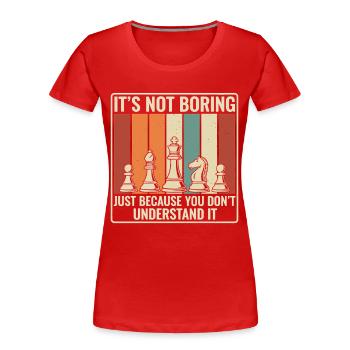 Chess is not boring – Retro Strategy Desi - Women's Premium Organic T-Shirt - red - Front - Mia (176cm)