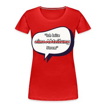 I Conduct Electricity Saying - Women's Premium Organic T-Shirt - red - Front - Mia (176cm)