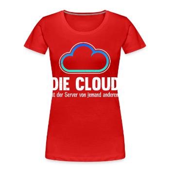 Coder DIE CLOUD IST DER SERVER VON JEMANDE ANDREN - Frauen Premium Bio T-Shirt - Rot - Vorne - Mia (176cm)