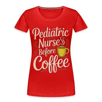 Pediatric Nurse Before Kids Nurse Coffee Lover - Women's Premium Organic T-Shirt - red - Front - Mia (176cm)