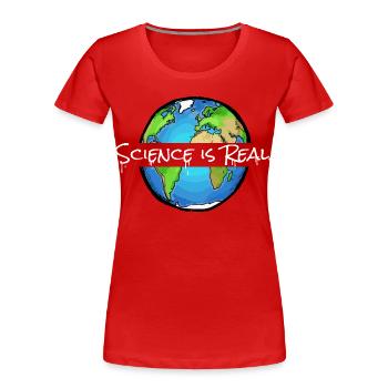 Science is Real | Globe - Women's Premium Organic T-Shirt - red - Front - Mia (176cm)