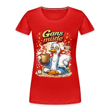 Gans müde – Kaffee zuerst - Frauen Premium Bio T-Shirt - Rot - Vorne - Mia (176cm)