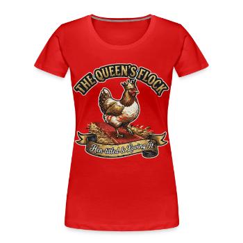 The Queens Flock Hen Titled And Loving It Huhn - Women's Premium Organic T-Shirt - red - Front - Mia (176cm)