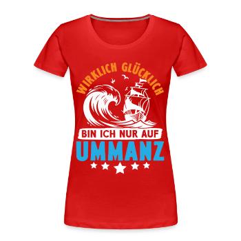 Ostsee Urlaub WIRKLICH GLÜCKLICH BIN ICH NUR AUF - Frauen Premium Bio T-Shirt - Rot - Vorne - Mia (176cm)