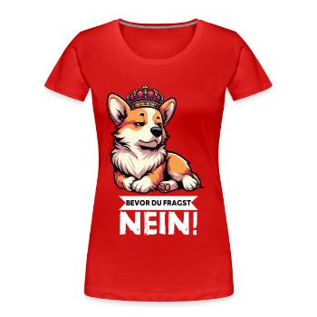 Before you ask: Corgi Corgi Welsh Corgi Corgi Dog - Women's Premium Organic T-Shirt - red - Front - Mia (176cm)