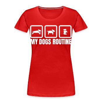 My Dogs Routine - Frauen Premium Bio T-Shirt - Rot - Vorne - Mia (176cm)