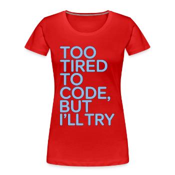 ER Nurse Too Tired To Code But Registered Nurse - Women's Premium Organic T-Shirt - red - Front - Mia (176cm)
