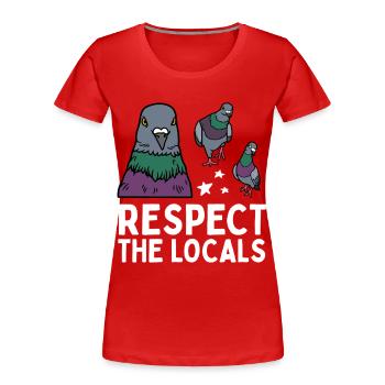 Respect the Locals Tauben Coo - Frauen Premium Bio T-Shirt - Rot - Vorne - Mia (176cm)