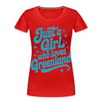 Just a Girl who Loves Greenland Grönland Fan - Women's Premium Organic T-Shirt - red - Front - Mia (176cm)