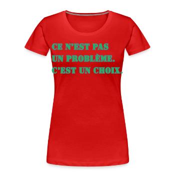 DAS IST KEIN PROBLEM. ES IST EINE ENTSCHEIDUNG. - Frauen Premium Bio T-Shirt - Rot - Vorne - Mia (176cm)
