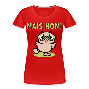 But no chickens - Women's Premium Organic T-Shirt - red - Front - Mia (176cm)
