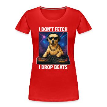Labrador DJ: I Don't Fetch, I Drop Beats! - Women's Premium Organic T-Shirt - red - Front - Mia (176cm)