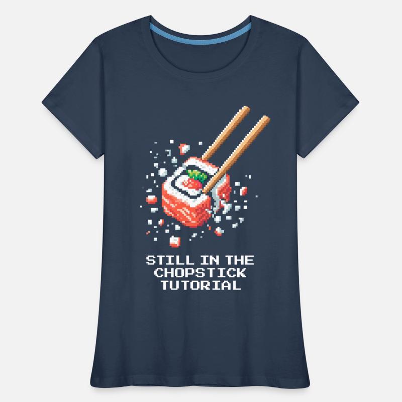 Noch im Stäbchen-Tutorial | Sushi Anfänger Frauen Premium Bio T-Shirt