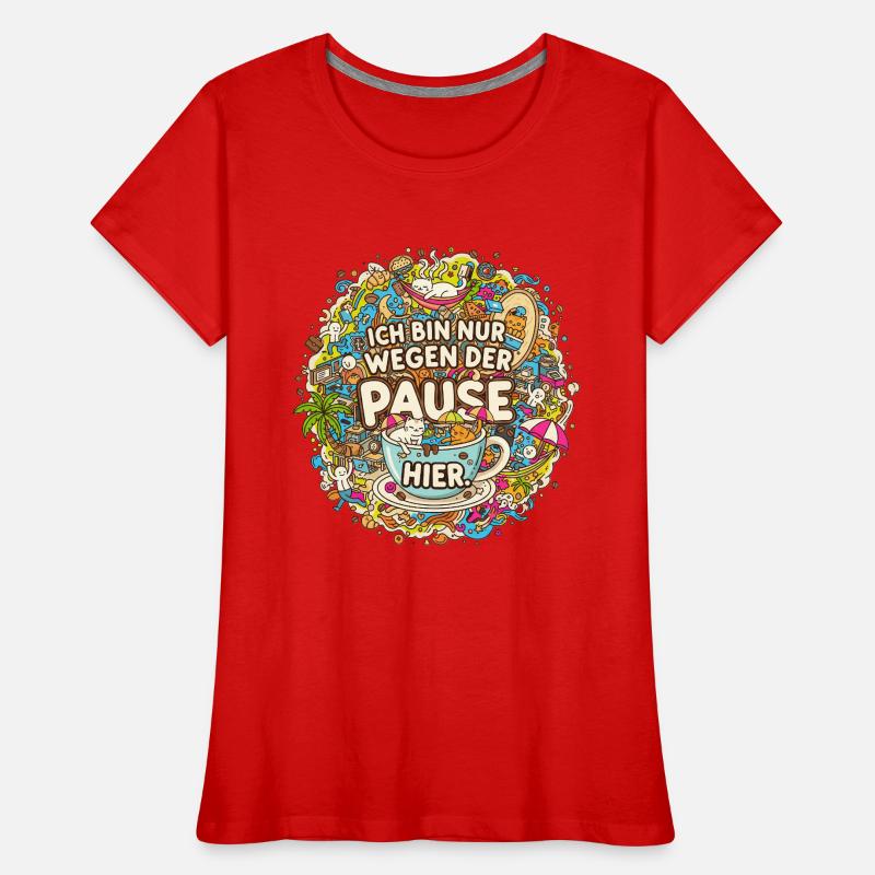 Ich bin nur wegen der Pause hier | Kaffee Doodle Frauen Premium Bio T-Shirt