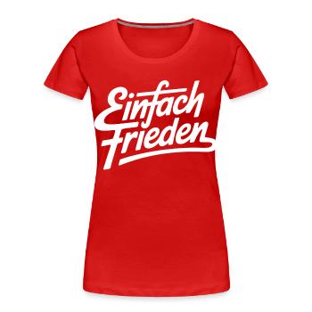 Einfach Frieden - Frauen Premium Bio T-Shirt - Rot - Vorne - Mia (176cm)