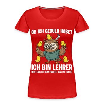 Maître Chouette Ayez de la patience - Professeur - T-shirt bio Premium Femme - rouge - Devant - Mia (176cm)