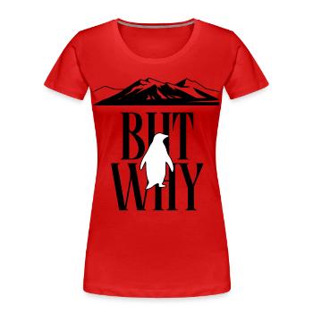 But Why Penguin Meme Minimalist Art - Frauen Premium Bio T-Shirt - Rot - Vorne - Mia (176cm)
