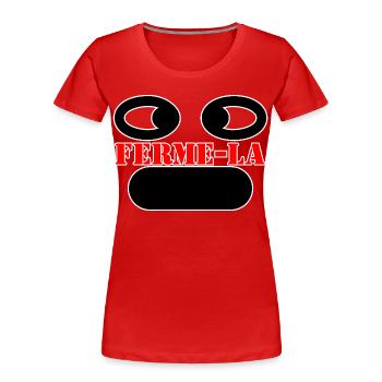 FERME-LA - T-shirt bio Premium Femme - rouge - Devant - Mia (176cm)