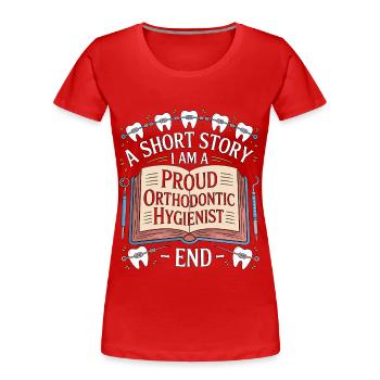 Hygiéniste orthodontique : une nouvelle courte Je suis dentiste - T-shirt bio Premium Femme - rouge - Devant - Mia (176cm)