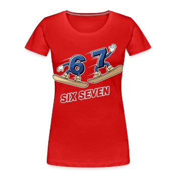 6 7 Six Seven Snowboard Meme - T-shirt bio Premium Femme - rouge - Devant - Mia (176cm)